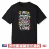 I Tell People About Dead People For A Living Humor Shirt