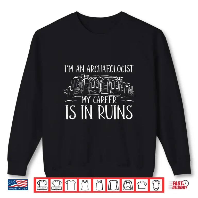 Sweatshirt My Career Is Rock Collector Professional Archaeology Humor Shirt