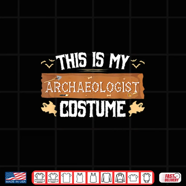 Design This Is My Archaeologist Costume Festive Identity Shirt