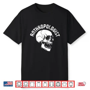 Anthropologist Anthropology Ethnography Fossil Professional Shirt