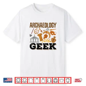 Archaeology Geek Student Professional Academic Shirt