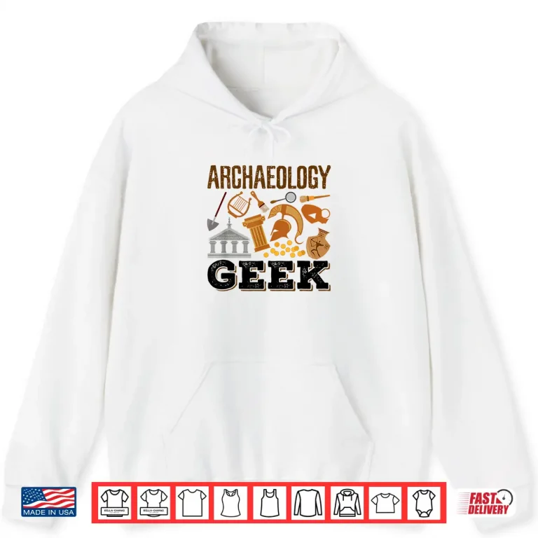 Hoodie Archaeology Geek Student Professional Academic Shirt