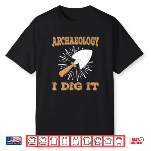 Archeology I Dig It Antique Professional Academic Shirt