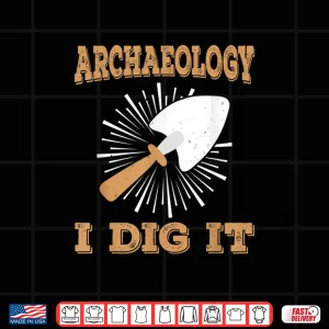 Design Archeology I Dig It Antique Professional Academic Shirt