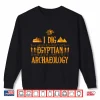 Egyptian Archaeology Professional Ancient Egypt Gift Shirt