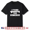 I Found This Humerus Professional Archaeology Humor Shirt
