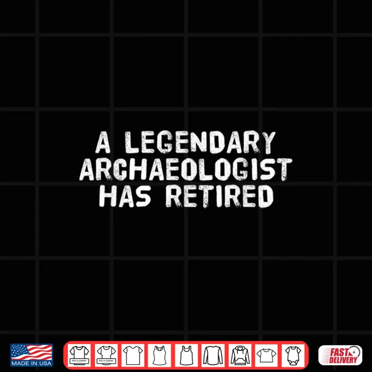 Design Legendary Archaeologist Retired Professional Achievement Shirt