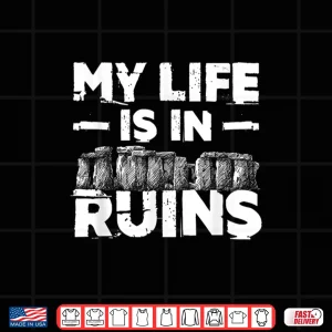 Design My Life Is In Ruins Professional Academic Life Shirt