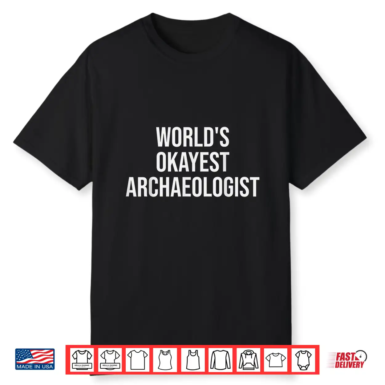 Worlds Okayest Archaeologist Professional Humor Shirt Worlds Okayest Archaeologist Professional Humor Shirt