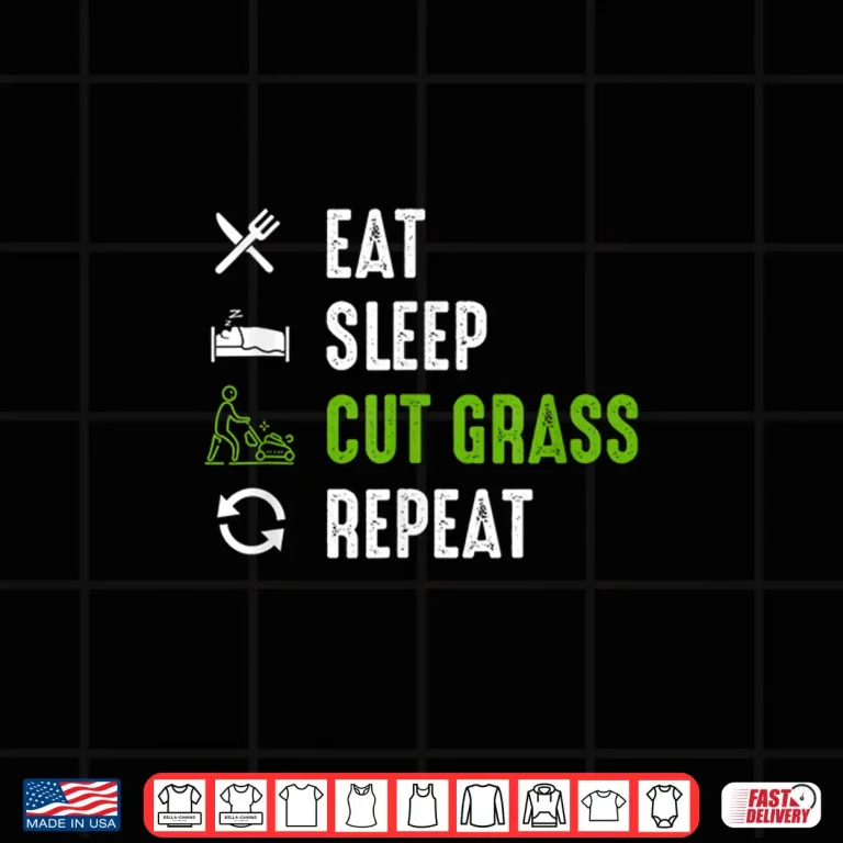 Design Eat Sleep Cut Grass Landscaping Professional Outfit Shirt