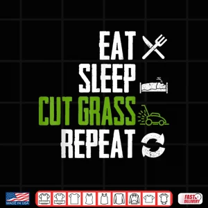 Design Eat Sleep Cut Grass Repeat Landscaper Gardener Squad Shirt