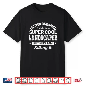Funny Landscaper Professional Career Achievement Graphic Shirt