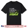 I Came I Mowed I Kicked Grass Landscaper Garden Shirt
