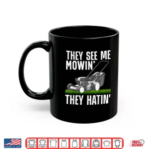Mug Funny Lawn Mowing Art Lawn Mower Gardener Graphic Shirt