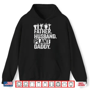 Hoodie Gardener Professional Plant Daddy Career Achievement Shirt