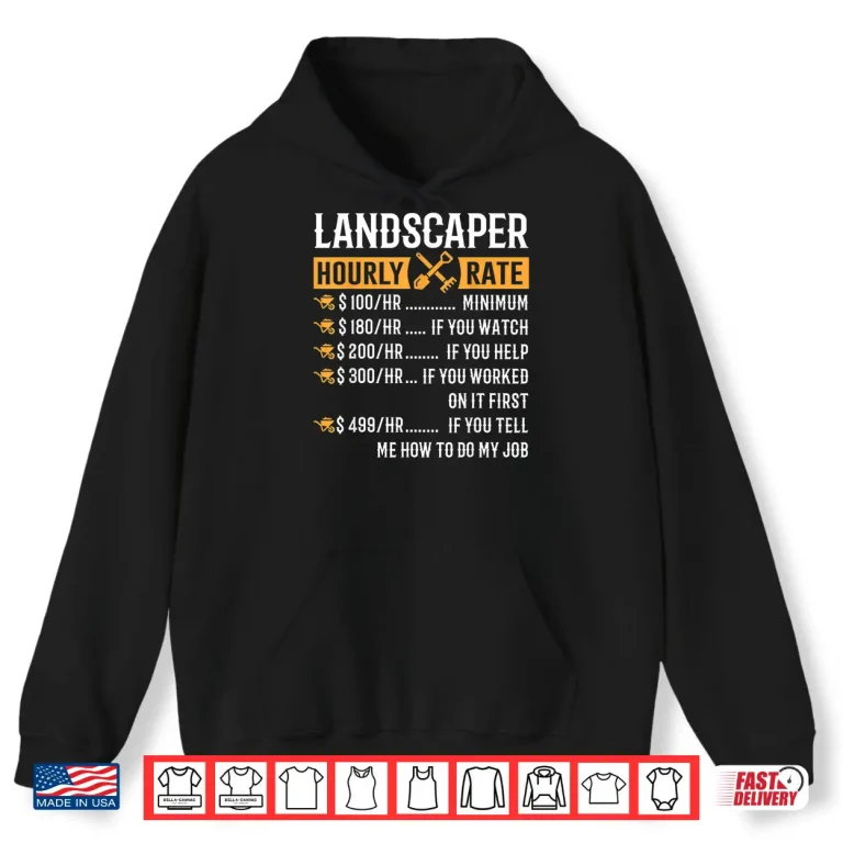 Hoodie Landscaper Hourly Rate Funny Professional Labor Humor Shirt