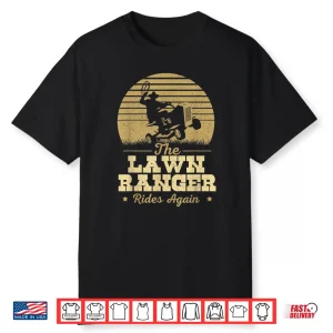 The Lawn Ranger Rides Again Landscaper Mower Graphic Shirt
