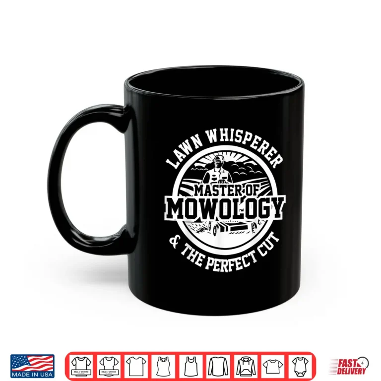 Mug Mower Lawn Whisperer Mowology Yard Work Tractor Shirt