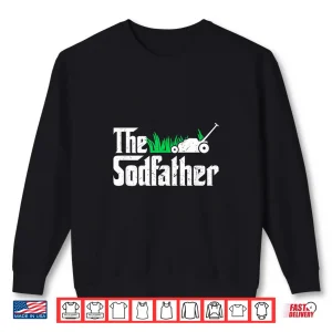 Sweatshirt The Sodfather Parody Funny Lawn Landscaping Identity Shirt