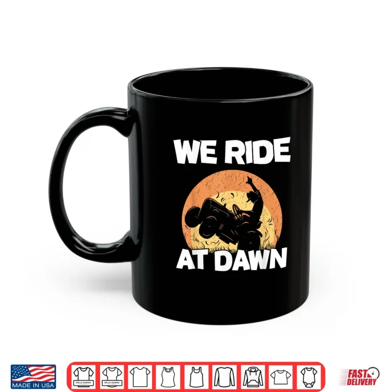 Mug We Ride At Dawn Cut Mower Mow Grass Mowing Shirt