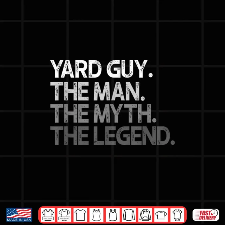 Design Yard Guy Landscaper The Man Myth Legend Gift Shirt