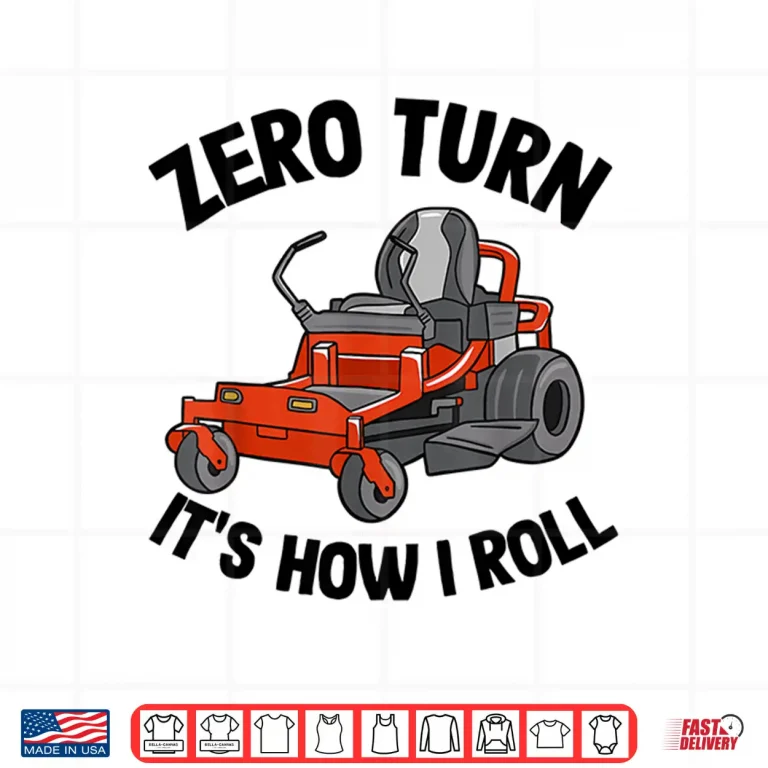 Design Zero Turn Its How I Roll Landscaping Professional Mower Shirt