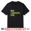 Best Landscaper Ever Professional Achievement Graphic Shirt