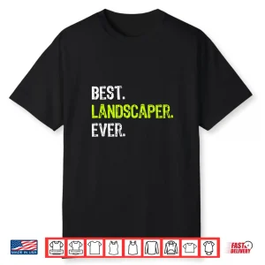 Best Landscaper Ever Professional Achievement Graphic Shirt