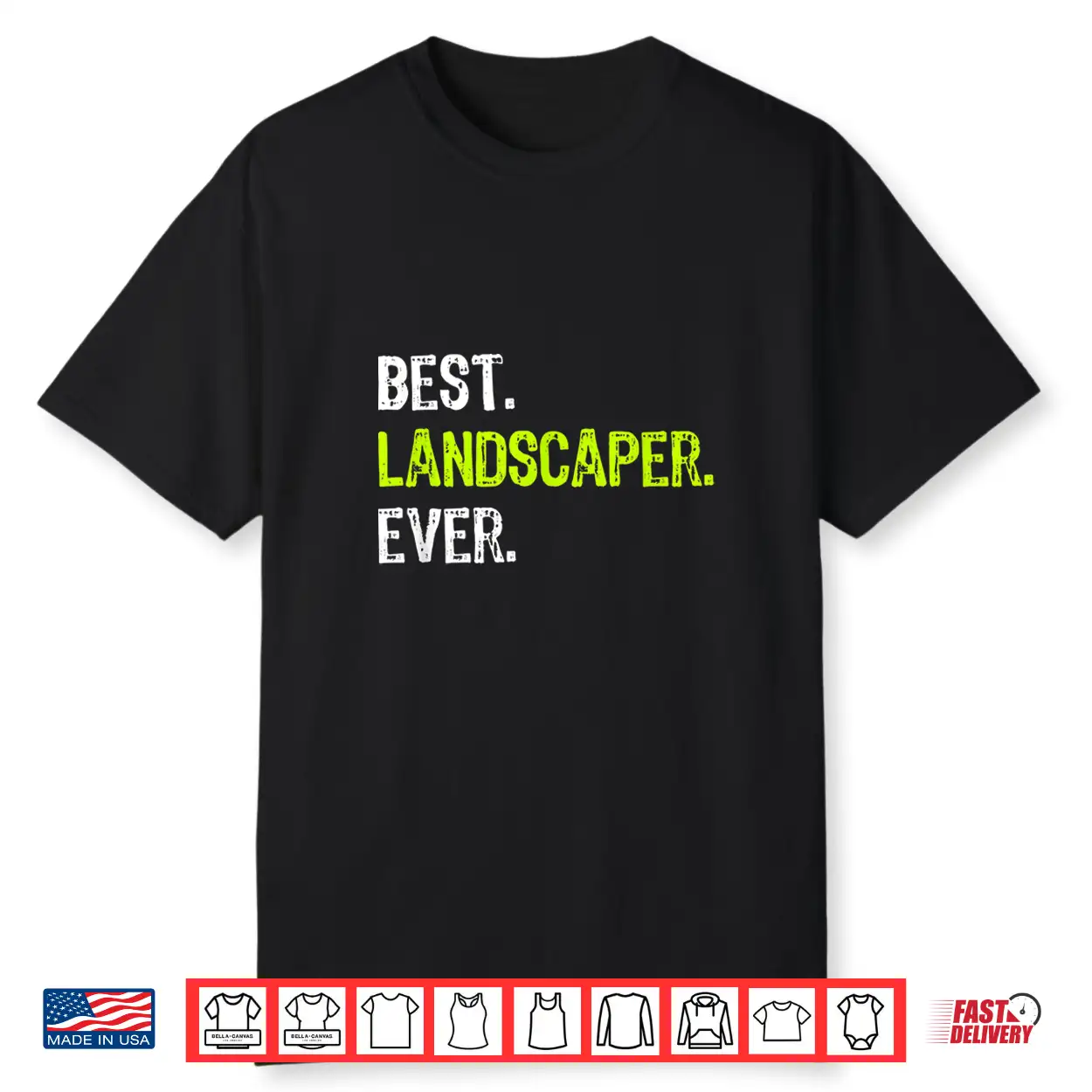 Best Landscaper Ever Professional Achievement Graphic Shirt Best Landscaper Ever Professional Achievement Graphic Shirt