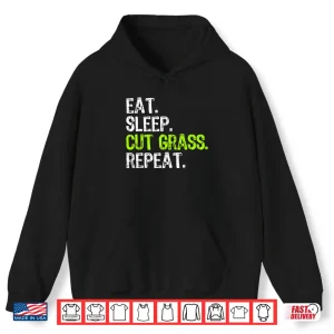 Hoodie Eat Sleep Cut Grass Repeat Landscaping Professional Humor Shirt