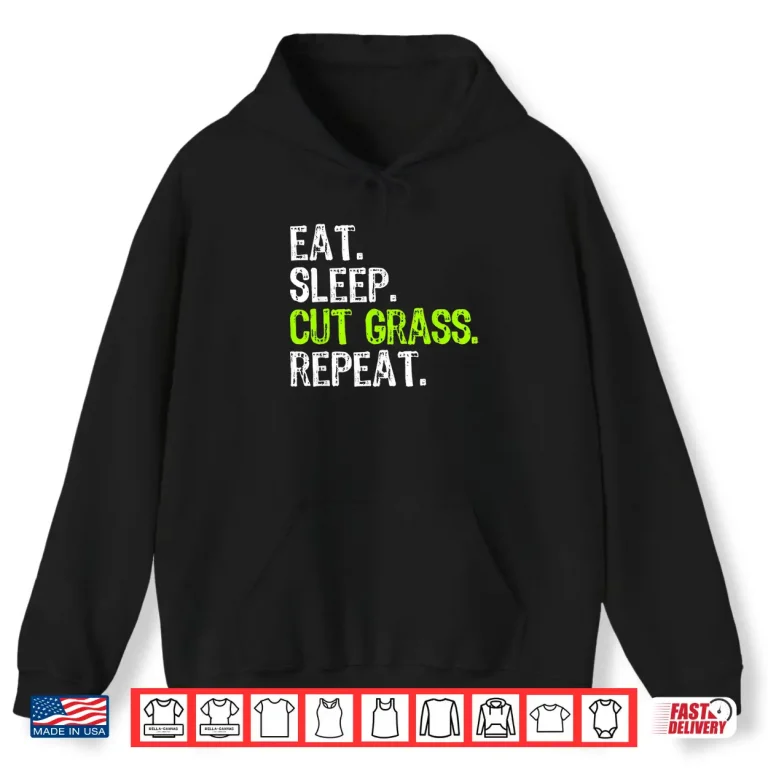 Hoodie Eat Sleep Cut Grass Repeat Landscaping Professional Humor Shirt