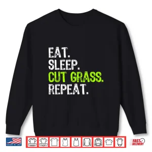 Sweatshirt Eat Sleep Cut Grass Repeat Landscaping Professional Humor Shirt