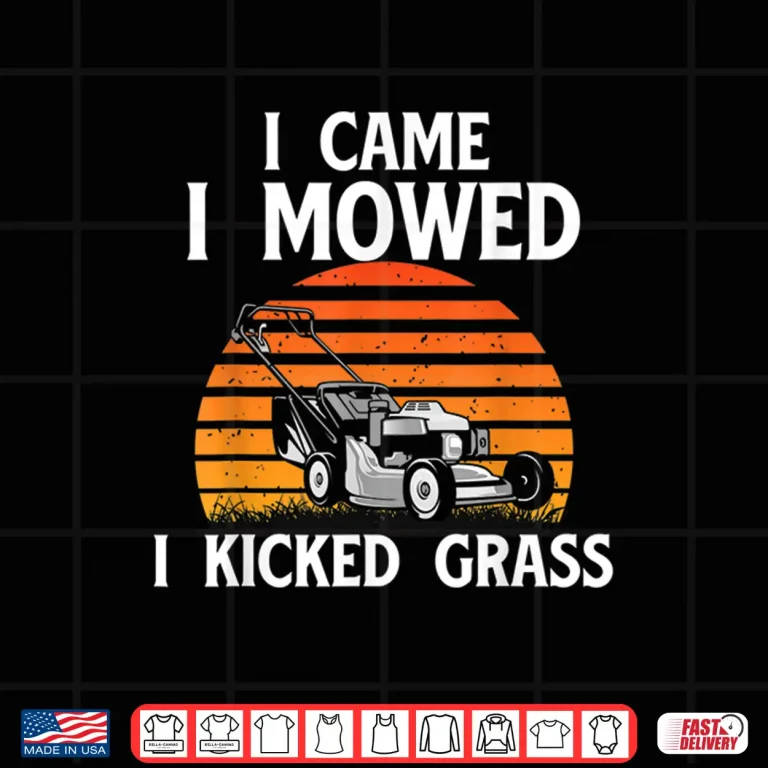 Design I Came I Mowed I Kicked Grass Lawn Mowing Professional Shirt