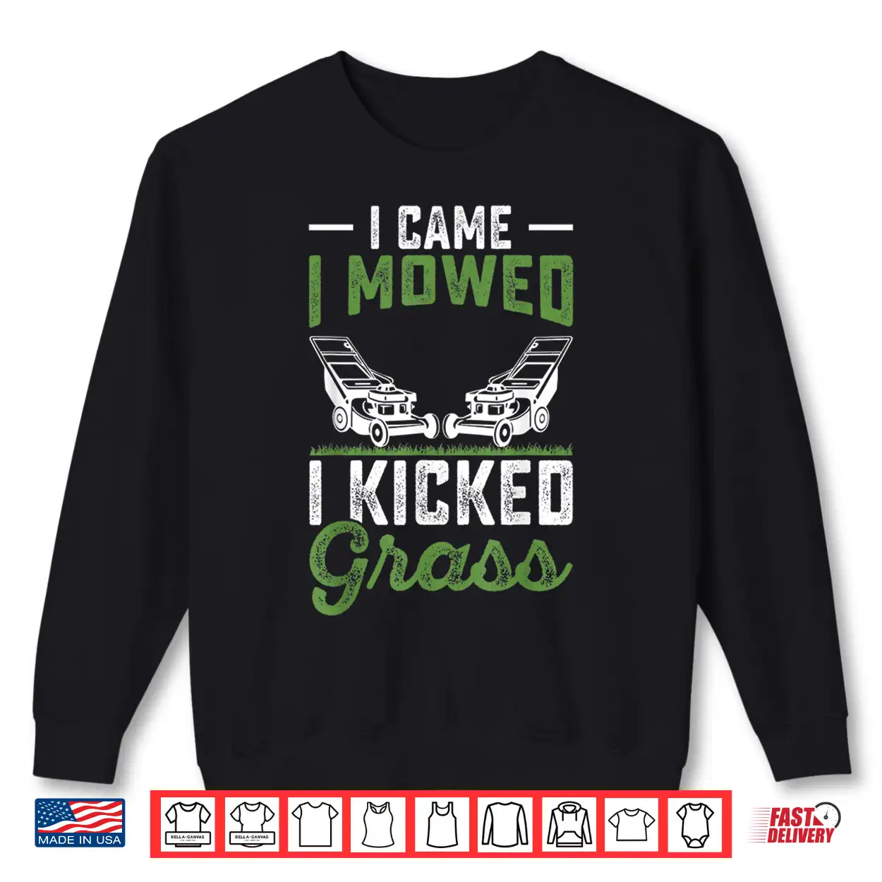 I Came I Mowed I Kicked Grass Professional Graphic Shirt I Came I Mowed I Kicked Grass Professional Graphic Shirt