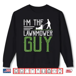 Im The Lawnmower Guy Professional Property Care Shirt 2 Sweatshirt Im The Lawnmower Guy Professional Property Care Shirt