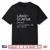 Landscaper Definition Funny Professional Landscaping Graphic Shirt