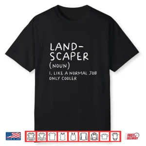 Landscaper Definition Funny Professional Landscaping Graphic Shirt