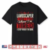 Landscaper Landscaping Gardening Professional Identity Shirt