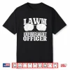 Lawn Enforcement Officer Landscaper Professional Mower Shirt