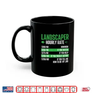 Mug Landscaper Hourly Rate Professional Labor Humor Graphic Shirt