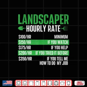 Design Landscaper Hourly Rate Professional Labor Humor Graphic Shirt