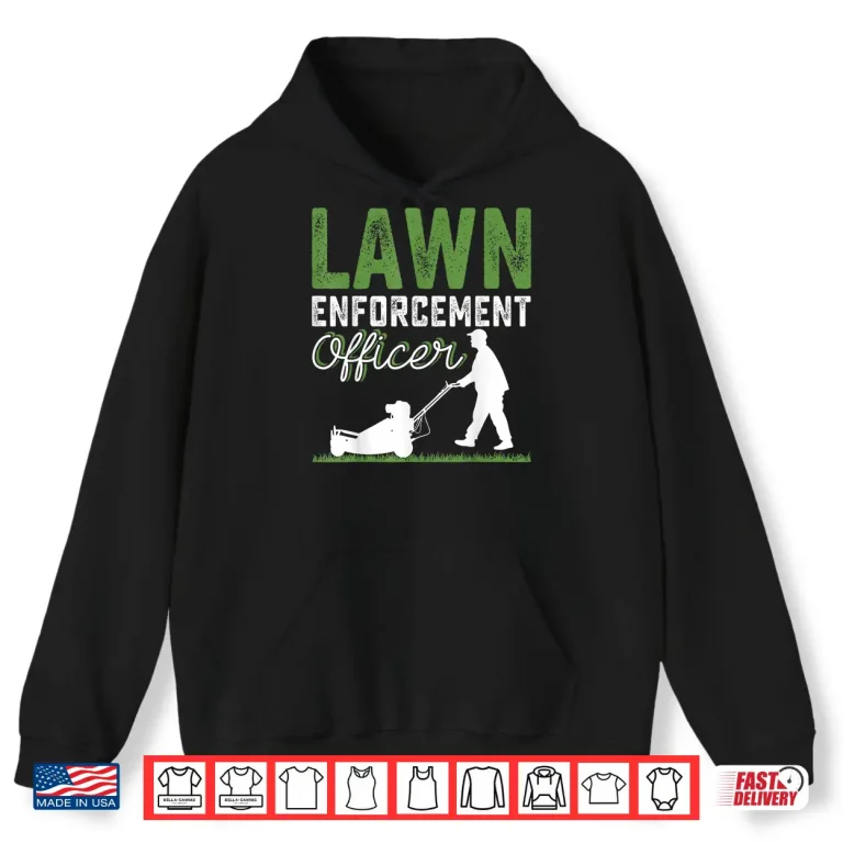 Hoodie Lawn Enforcement Officer Professional Property Care Graphic Shirt