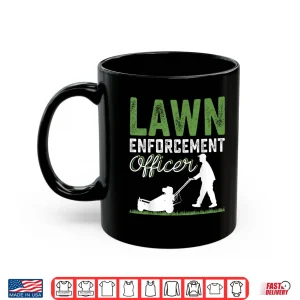 Mug Lawn Enforcement Officer Professional Property Care Graphic Shirt
