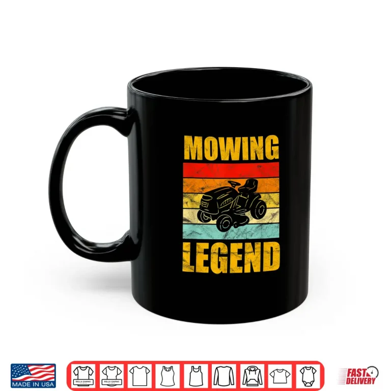 Mug Lawn Mowing Legend Vintage Yard Work Tractor Design Shirt