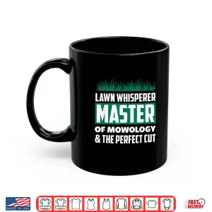 Mug Lawn Whisperer Master Of Mowology Professional Mower Shirt