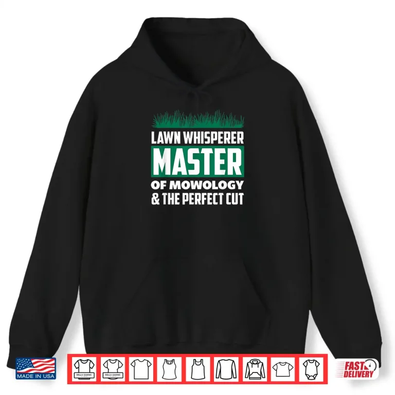 Hoodie Lawn Whisperer Master Of Mowology Professional Mower Shirt 1