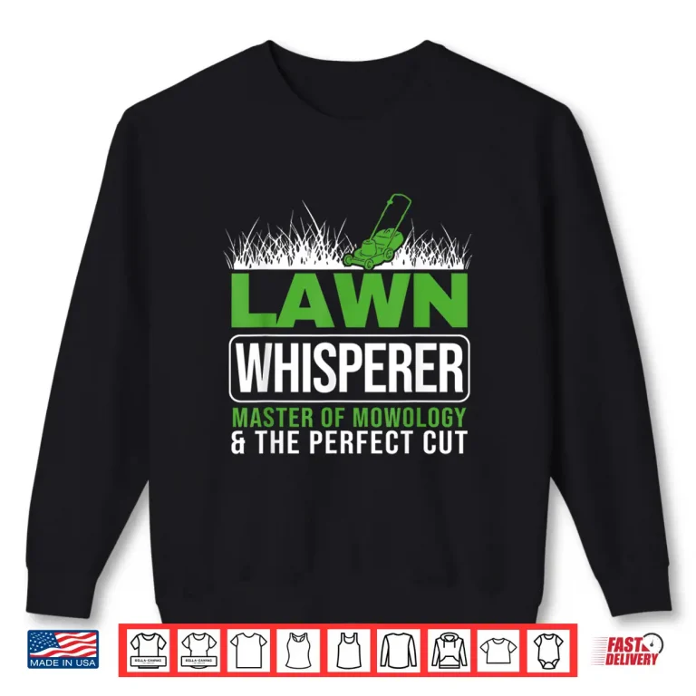 Sweatshirt Lawn Whisper Groundskeeper Landscaper Professional Gardener Shirt 1
