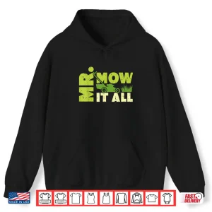 Mr Mow It All Lawn Mower Landscaper Professional Humor Shirt