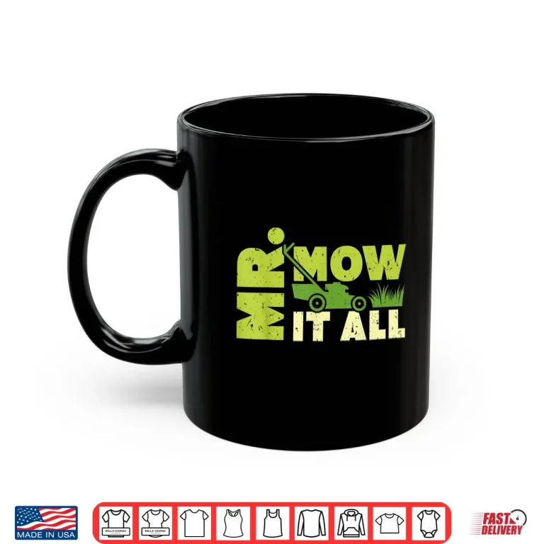 Mug Mr Mow It All Lawn Mower Landscaper Professional Humor Shirt