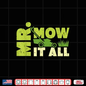 Design Mr Mow It All Lawn Mower Landscaper Professional Humor Shirt